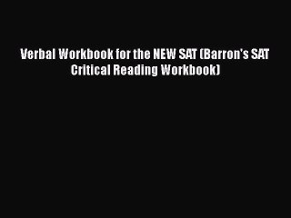 PDF Verbal Workbook for the NEW SAT (Barron's SAT Critical Reading Workbook)  EBook