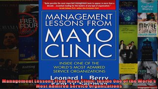 Management Lessons from Mayo Clinic Inside One of the Worlds Most Admired Service