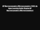 PDF AP Macroeconomics/Microeconomics 2005: An Apex Learning Guide (Kaplan AP Macroeconomics/Microeconomics)