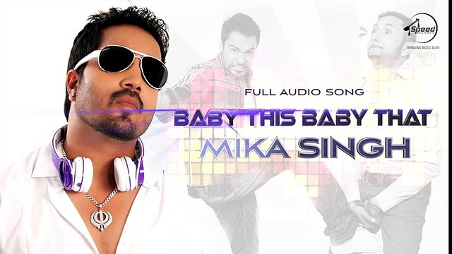 Baby This Baby That (Full Audio) - Mika Singh - Latest Punjabi Song 2016