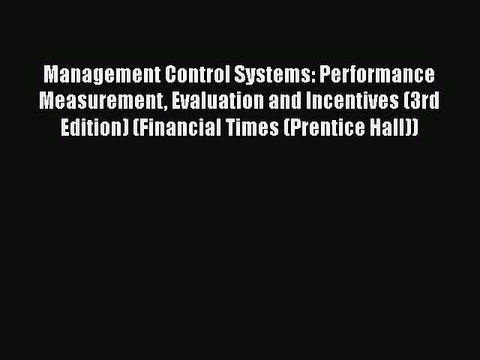 [PDF] Management Control Systems: Performance Measurement Evaluation and Incentives (3rd Edition)