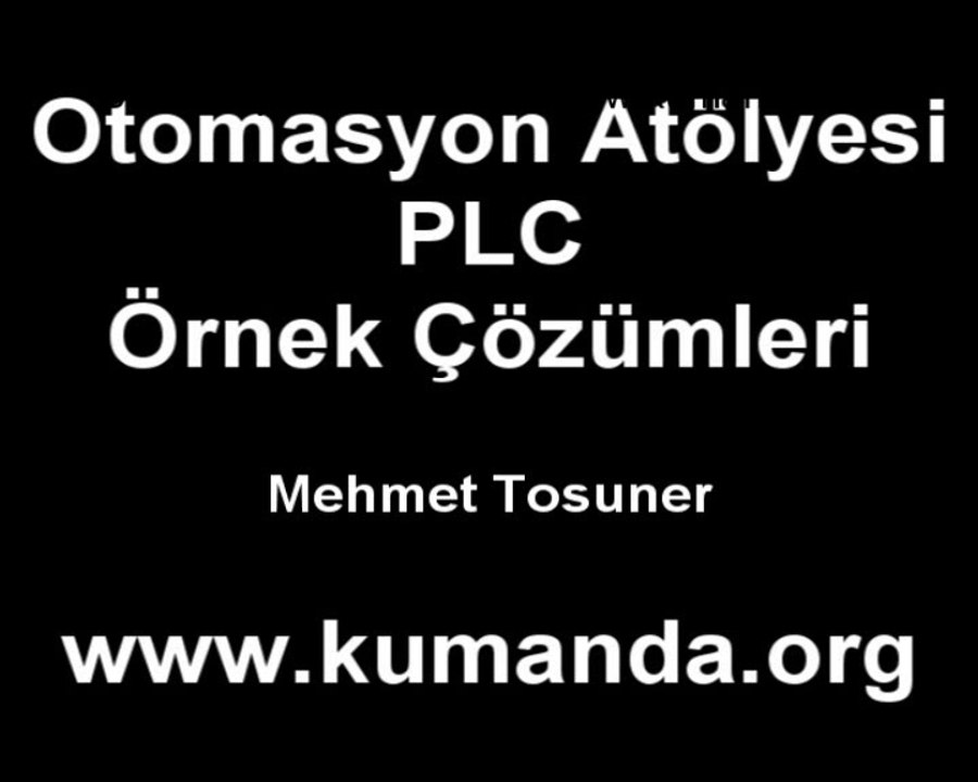 PLC Eğitim videosu - Temel PLC Örnekleri 15 -  www.kumanda.org