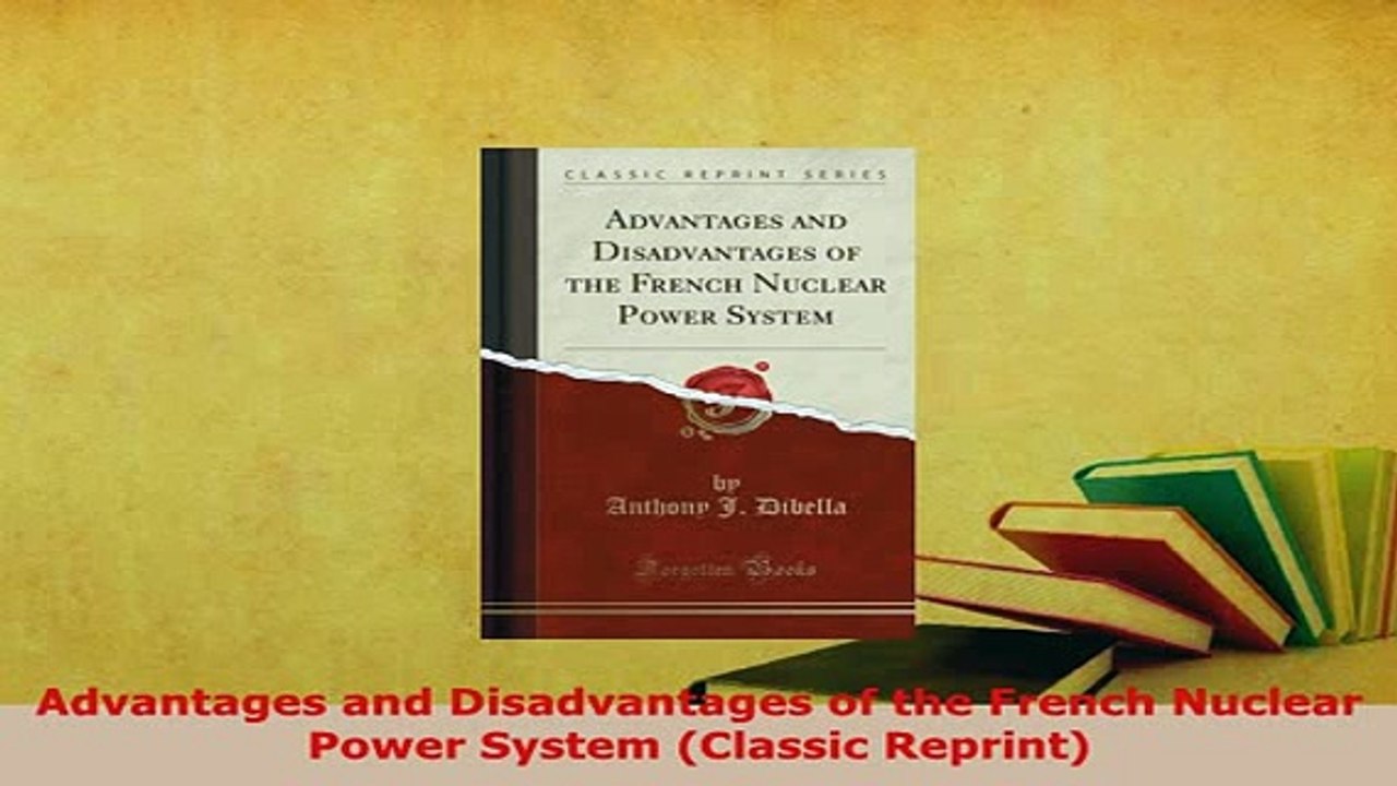 Read  Advantages and Disadvantages of the French Nuclear Power System Classic Reprint Ebook Online