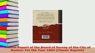 Read  Annual Report of the Board of Survey of the City of Boston For the Year 1894 Classic Ebook Free