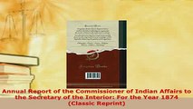 Read  Annual Report of the Commissioner of Indian Affairs to the Secretary of the Interior For Ebook Free