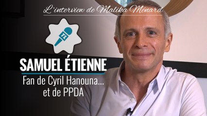 Samuel Etienne : "Je n'aime pas trop le lynchage autour de Cyril Hanouna"