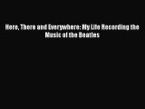 [PDF] Here There and Everywhere: My Life Recording the Music of the Beatles [Read] Full Ebook