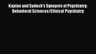 Read Kaplan and Sadock's Synopsis of Psychiatry: Behavioral Sciences/Clinical Psychiatry Ebook