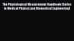 PDF The Physiological Measurement Handbook (Series in Medical Physics and Biomedical Engineering)