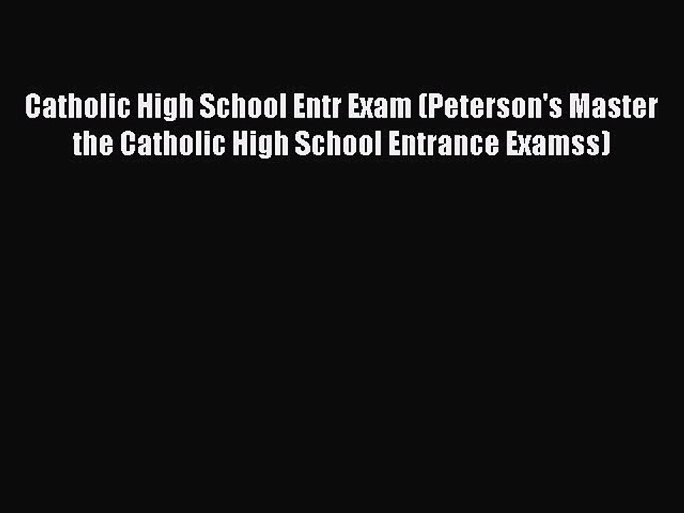 PDF Catholic High School Entr Exam (Peterson's Master the Catholic High School Entrance Examss)