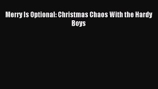 Download Merry Is Optional: Christmas Chaos With the Hardy Boys PDF Free