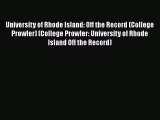 PDF University of Rhode Island: Off the Record (College Prowler) (College Prowler: University