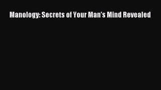 Read Manology: Secrets of Your Man's Mind Revealed Ebook Online