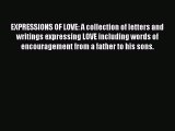 Read EXPRESSIONS OF LOVE: A collection of letters and writings expressing LOVE including words