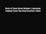 Read Heart of Texas Series Volume 1: Lonesome Cowboy\Texas Two-Step\Caroline's Child Ebook