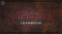 10 Mind Blowing Child Prodigies