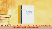 Read  The Information Technology Age Evidential Matter in the Electronic Environment Ebook Free