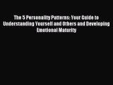 Read The 5 Personality Patterns: Your Guide to Understanding Yourself and Others and Developing