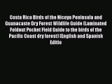 Download Costa Rica Birds of the Nicoya Peninsula and Guanacaste Dry Forest Wildlife Guide