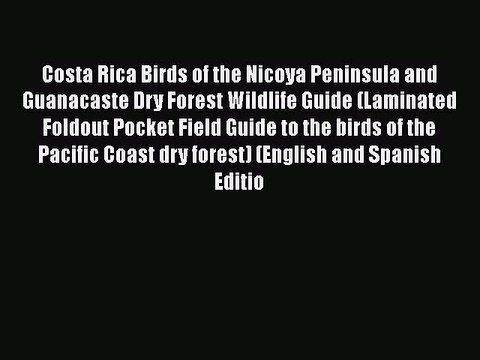 Download Costa Rica Birds of the Nicoya Peninsula and Guanacaste Dry Forest Wildlife Guide