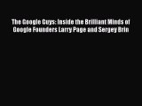 [PDF] The Google Guys: Inside the Brilliant Minds of Google Founders Larry Page and Sergey