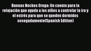 Download Buenas Noches Oruga: Un cuento para la relajación que ayuda a los niños a controlar