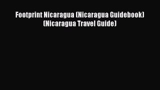 PDF Footprint Nicaragua (Nicaragua Guidebook) (Nicaragua Travel Guide) Free Books