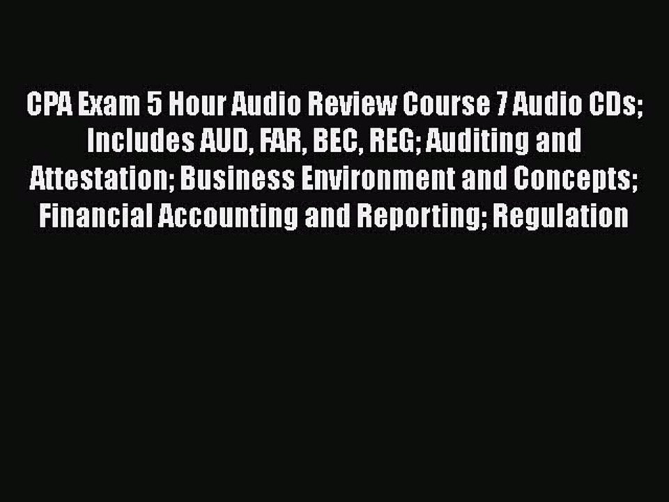 Download CPA Exam 5 Hour Audio Review Course 7 Audio CDs Includes AUD FAR BEC REG Auditing