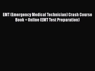 Download EMT (Emergency Medical Technician) Crash Course Book + Online (EMT Test Preparation)