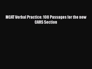 Download MCAT Verbal Practice: 108 Passages for the new CARS Section Free Books