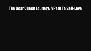 Read The Dear Queen Journey: A Path To Self-Love Ebook Free