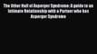 Read The Other Half of Asperger Syndrome: A guide to an Intimate Relationship with a Partner