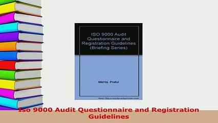 Read  Iso 9000 Audit Questionnaire and Registration Guidelines Ebook Free
