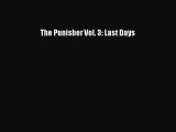 PDF The Punisher Vol. 3: Last Days Free Books