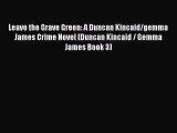 Read Leave the Grave Green: A Duncan Kincaid/gemma James Crime Novel (Duncan Kincaid / Gemma