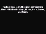 [PDF] The Knot Guide to Wedding Vows and Traditions [Revised Edition]: Readings Rituals Music