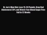 Read Dr. Joe's Man Diet: Lose 15-20 Pounds Drop Bad Cholesterol 20% and Watch Your Blood Sugar