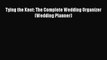 [PDF] Tying the Knot: The Complete Wedding Organizer (Wedding Planner) [Read] Full Ebook