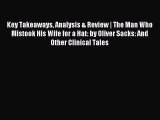 Read Key Takeaways Analysis & Review | The Man Who Mistook His Wife for a Hat: by Oliver Sacks: