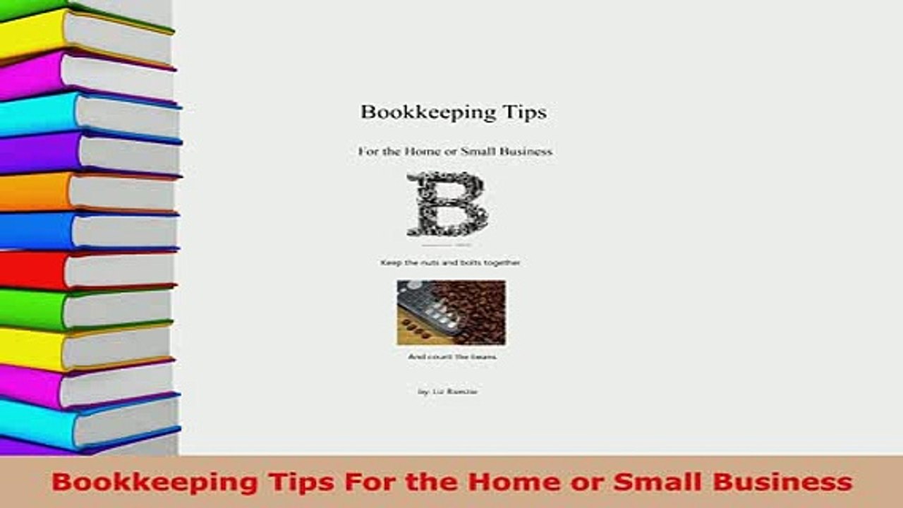 Read  Bookkeeping Tips For the Home or Small Business Ebook Free