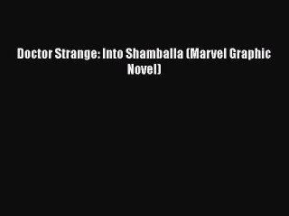 Download Doctor Strange: Into Shamballa (Marvel Graphic Novel) Free Books