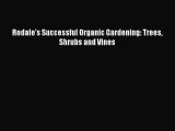 [PDF] Rodale's Successful Organic Gardening: Trees Shrubs and Vines [Read] Online