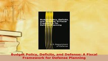 Read  Budget Policy Deficits and Defense A Fiscal Framework for Defense Planning Ebook Free