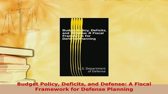 Read Budget Policy Deficits and Defense A Fiscal Framework for Defense Planning Ebook Free