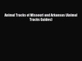 Download Animal Tracks of Missouri and Arkansas (Animal Tracks Guides)  Read Online