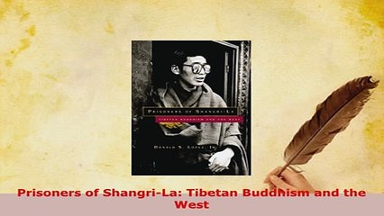 Download  Prisoners of ShangriLa Tibetan Buddhism and the West  EBook
