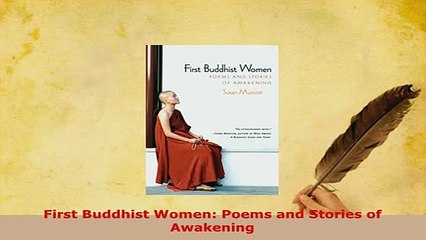 Download  First Buddhist Women Poems and Stories of Awakening  Read Online