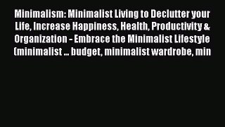[PDF] Minimalism: Minimalist Living to Declutter your Life Increase Happiness Health Productivity