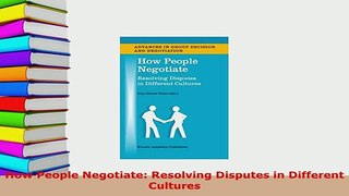 Download  How People Negotiate Resolving Disputes in Different Cultures PDF Online