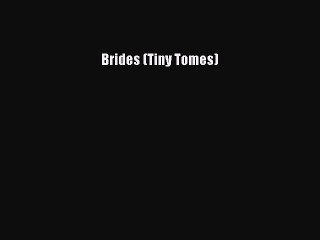 [PDF] Brides (Tiny Tomes) [Read] Full Ebook